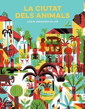 La ciutat dels animals | 9788417374259 | Negrescolor, Joan | Librería online de Figueres / Empordà