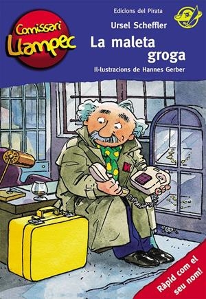 La maleta groga (Comissari Llampec #03) | 9788496569492 | Scheffler, Ursel | Librería online de Figueres / Empordà