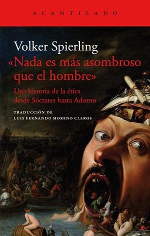 "Nada es más asombroso que el hombre". Una historia de la ética desde Sócrates hasta Adorno | 9788419036452 | Spierling, Volker | Librería online de Figueres / Empordà