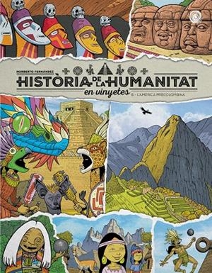 Història de la humanitat en vinyetes. L’América precolombina #08 | 9791388074004 | Fernández, Norberto | Llibreria online de Figueres i Empordà