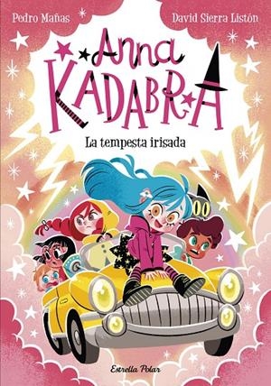 Anna Kadabra #17. La tempesta irisada | 9791387903312 | Pedro Mañas/Sierra Listón, David | Librería online de Figueres / Empordà