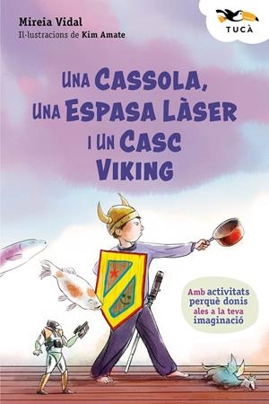 UNA CASSOLA, UNA ESPASA LÀSER I UN CASC VIKING | 9788468377285 | Vidal, Mireia | Librería online de Figueres / Empordà