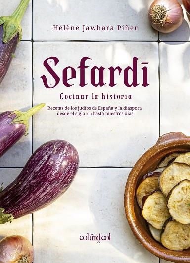 Sefardí. Cocinar la historia | 9788412450897 | Jawhara Piñer, Hélène | Librería online de Figueres / Empordà