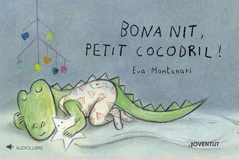 Bona nit, petit cocodril! | 9788426149527 | Montanari, Eva | Librería online de Figueres / Empordà