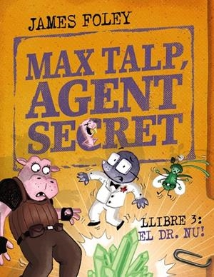 Max talp, agent secret #03. Nuet | 9788448967239 | James Foley | Librería online de Figueres / Empordà