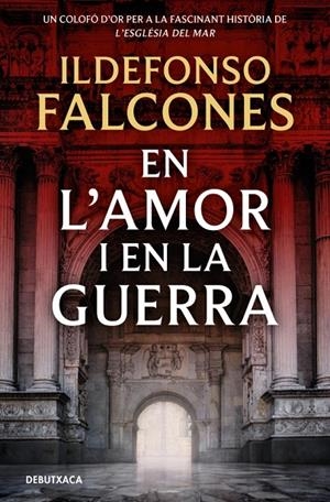 En l'amor i en la guerra (L'església del mar 3) | 9788419394828 | Falcones, Ildefonso | Llibreria online de Figueres i Empordà