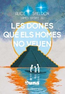 LES DONES QUE ELS HOMES NO VEUEN I ALTRES RELATS | 9788412968705 | B. Sheldon, Alice | Llibreria online de Figueres i Empordà