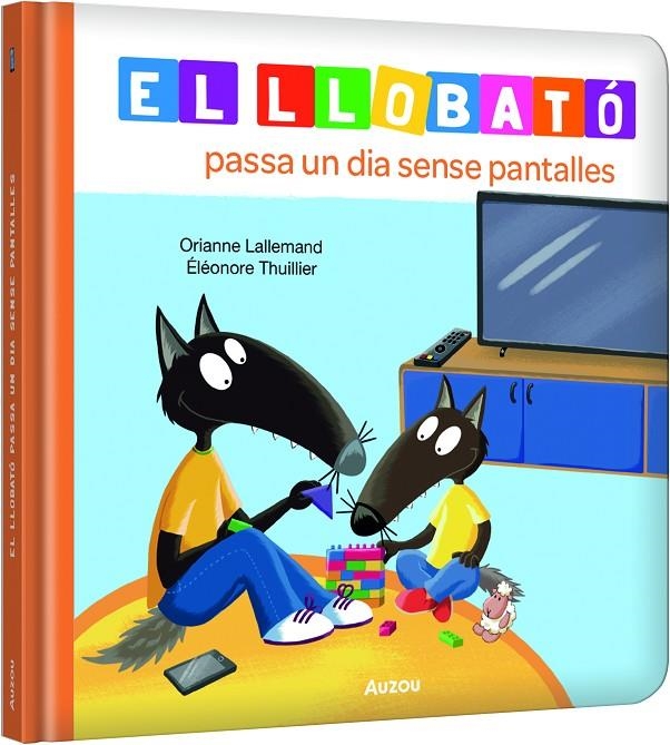El llobató passa un dia sense pantalles | 9791039576222 | Lallemand, Orianne/Thuillier, Éléonore | Llibreria online de Figueres i Empordà