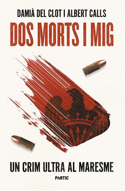 Dos morts i mig. Un crim ultra al Maresme | 9788498096200 | Calls, Albert/Clot, Damià del | Librería online de Figueres / Empordà
