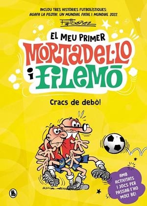 El meu primer Mortadel·lo i Filemó - Cracs de la pilota! | 9788402431172 | Ibáñez, Francisco | Llibreria online de Figueres i Empordà