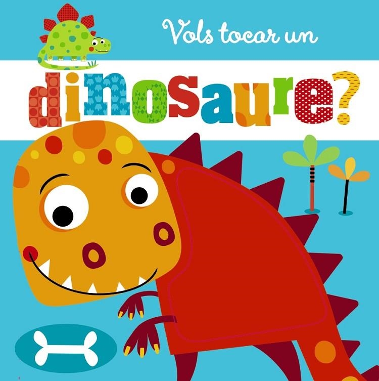 Vols tocar un dinosaure? | 9788499068794 | Varios Autores | Llibreria online de Figueres i Empordà