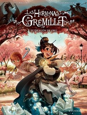 LAS HERMANAS GRÉMILLET #07. EL DRAGÓN DE ORO | 9788467980301 | DI GREGORIO, GIOVANNI / BARBUCCI, ALESSANDRO | Llibreria online de Figueres i Empordà