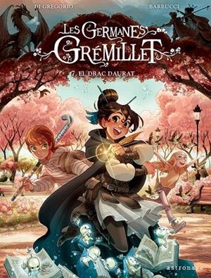 LES GERMANES GRÉMILLET #07. EL DRAC DAURAT | 9788467980318 | DI GREGORIO, GIOVANNI / BARBUCCI, ALESSANDRO | Llibreria online de Figueres i Empordà