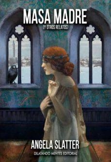 Masa madre (y otros relatos) | 9788412332124 | Slatter, Angela | Llibreria online de Figueres i Empordà