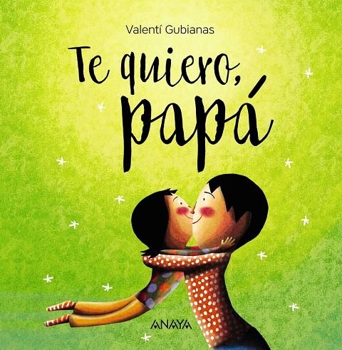 Te quiero, papá | 9788469836392 | Gubianas, Valentí | Llibreria online de Figueres i Empordà