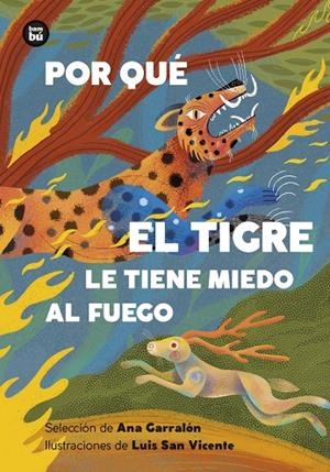 Por qué el tigre le tiene miedo al fuego. Mitos y leyendas de América Latina | 9788410860193 | Garralón De la Torre , Ana | Llibreria online de Figueres i Empordà