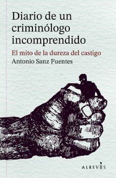 Diario de un criminólogo incomprendido | 9788410455597 | Sanz Fuentes, Antonio | Llibreria online de Figueres i Empordà