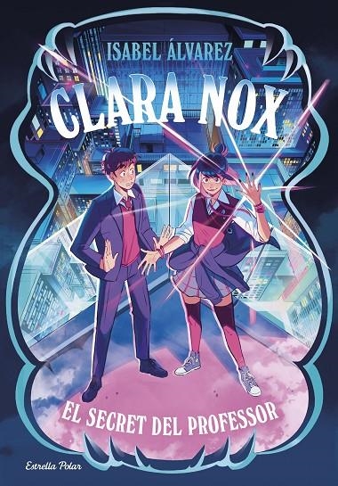 Clara Nox #02. El secret del professor | 9791387903473 | Álvarez, Isabel | Llibreria online de Figueres i Empordà