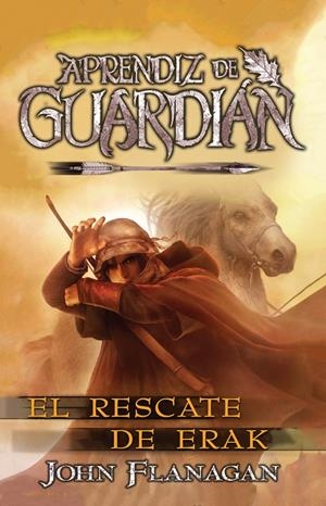 Aprendiz de guardián #07. El rescate de Erak | 9788418002298 | Flanagan, John | Llibreria online de Figueres i Empordà