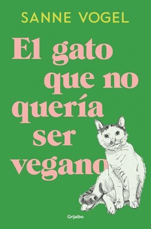 El gato que no quería ser vegano | 9788425371035 | Vogel, Sanne | Llibreria online de Figueres i Empordà
