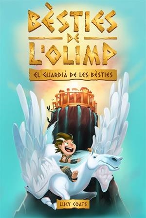 Bèsties de l'Olimp #01. El guardià de les bèsties | 9788424664794 | Coats, Lucy | Librería online de Figueres / Empordà