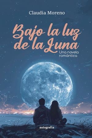 Bajo la luz de la luna | 9788410430297 | Moreno, Claudia | Llibreria online de Figueres i Empordà