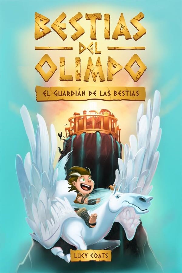 Bestias del Olimpo #01. El guardián de las bestias | 9788424664817 | Coats, Lucy | Librería online de Figueres / Empordà