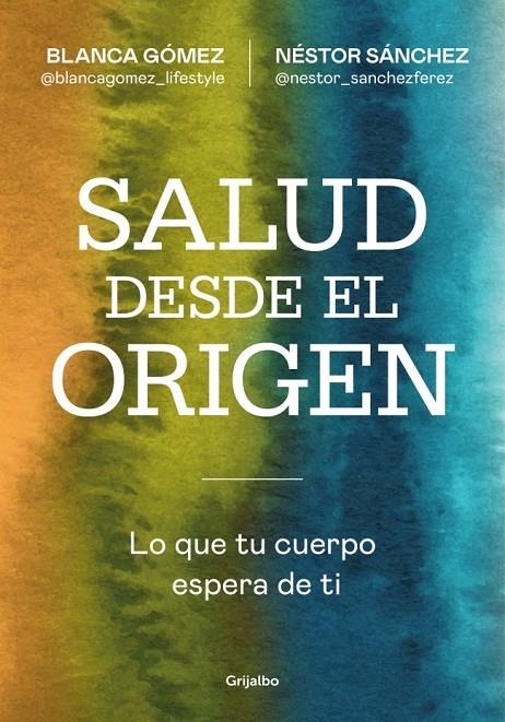 Salud desde el origen | 9788425371363 | Gómez (@blancagomez_lifestyle), Blanca/Sánchez, Néstor | Llibreria online de Figueres i Empordà