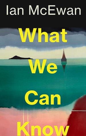 WHAT WE CAN KNOW | 9781787335745 | McEwan, Ian | Llibreria online de Figueres i Empordà