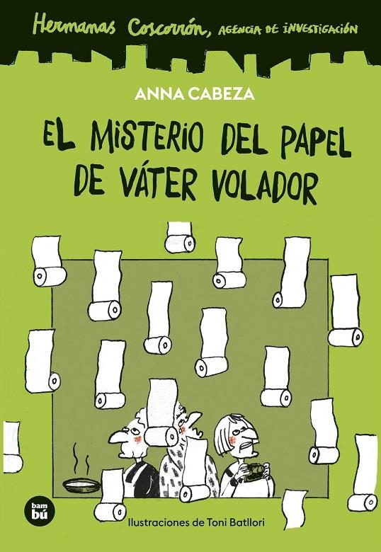 Hermanas Coscorrón. Agencia de investigación. El misterio del papel de váter vol | 9788410860278 | Cabeza, Anna | Llibreria online de Figueres i Empordà