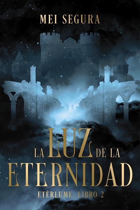 La luz de la eternidad (Etérlume #02) | 9788419988850 | Segura, Mei | Librería online de Figueres / Empordà