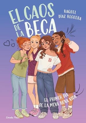 El caos de la Beca #01. El primer dia de la meva nova vida | 9791387903633 | Díaz Reguera, Raquel | Llibreria online de Figueres i Empordà