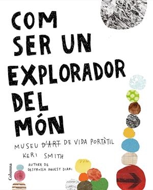 Com ser un explorador del món | 9788466425315 | Smith, Keri | Llibreria online de Figueres i Empordà
