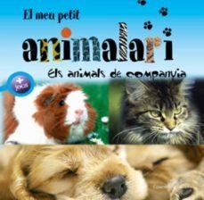 EL MEU PETIT ANIMALARI - ELS ANIMALS DE COMPANYIA | 9788497915663 | Patrick, David | Librería online de Figueres / Empordà