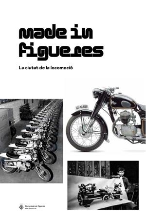 MADE IN FIGUERES. LA CIUTAT DE LA LOCOMOCIÓ | 9788412423938 | Llibreria online de Figueres i Empordà