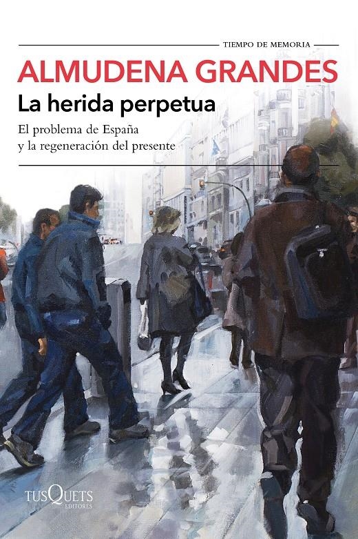 La herida perpetua | 9788490666944 | Grandes, Almudena | Llibreria online de Figueres i Empordà