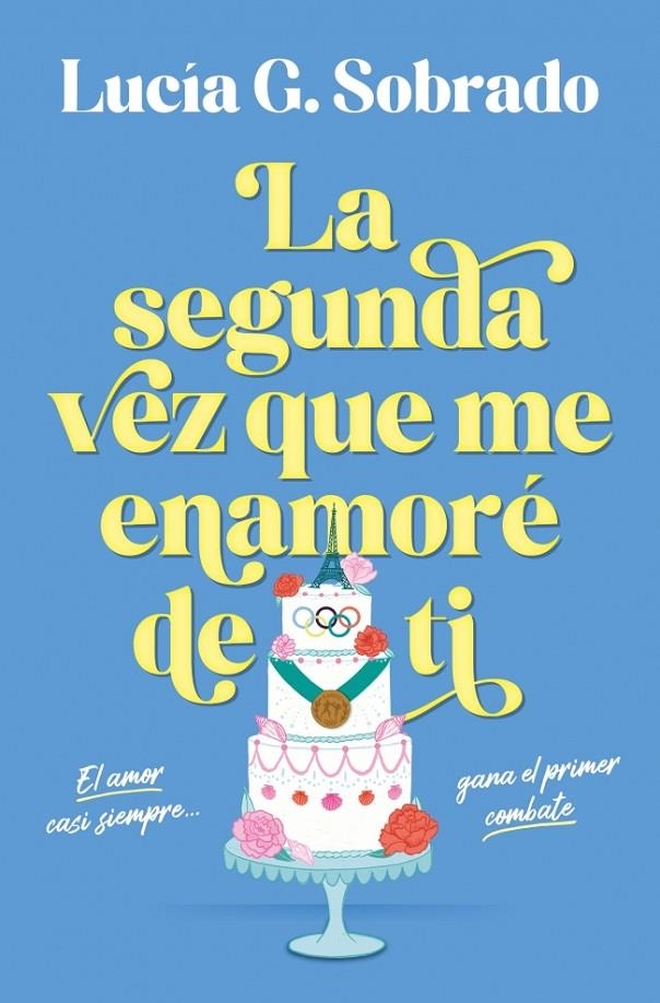 La segunda vez que me enamoré de ti | 9788466683944 | G. Sobrado, Lucía | Librería online de Figueres / Empordà