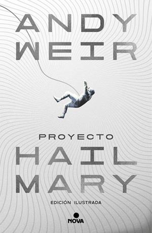 Proyecto Hail Mary (edición ilustrada) | 9788410466241 | Weir, Andy | Librería online de Figueres / Empordà