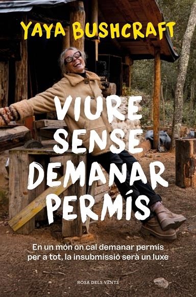 Viure sense demanar permís | 9788419756800 | Yaya Bushcraft | Librería online de Figueres / Empordà