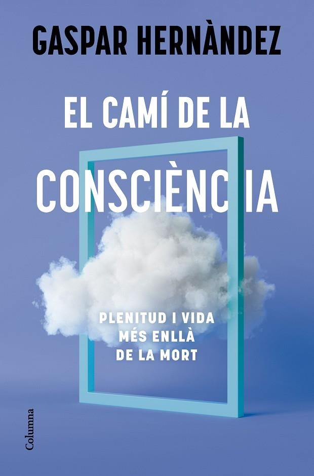 El camí de la consciència | 9788466434836 | Hernàndez, Gaspar | Llibreria online de Figueres i Empordà
