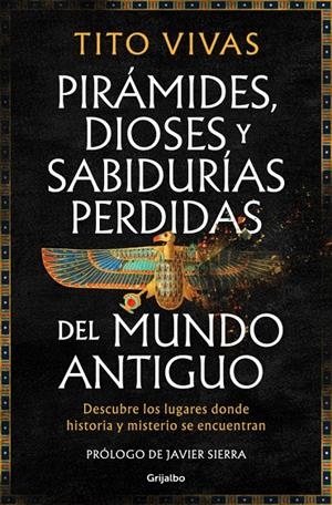 Pirámides, dioses y sabidurías perdidas del mundo antiguo | 9788425371875 | Vivas, Tito | Librería online de Figueres / Empordà