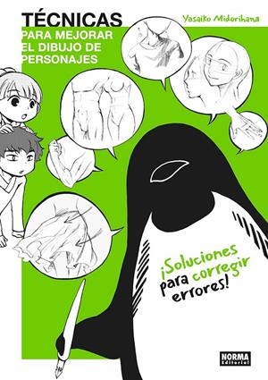TECNICAS PARA MEJORAR EL DIBUJO DE PERSONAJES: SOLUCIONES PARA CORREGIR ERRORES | 9788467979015 | YASAIKO MIDORIHANA | Librería online de Figueres / Empordà