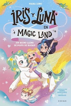 Iris y Luna en Magic Land #01 - ¡Un reino lleno de polvo de hadas! | 9788419910974 | Lobo, Mara | Llibreria online de Figueres i Empordà