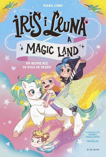 Iris i Lluna a Magic Land #01 - Un regne ple de pols de fades! | 9788419910981 | Lobo, Mara | Llibreria online de Figueres i Empordà