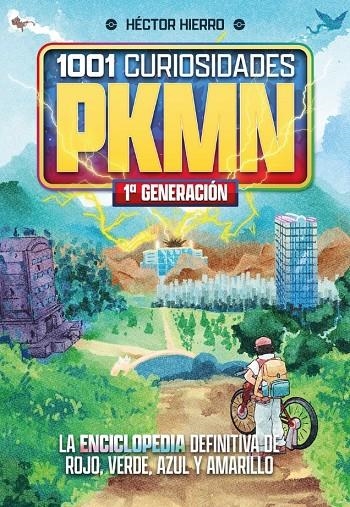1001 CURIOSIDADES DE PKMN: 1ª GENERACIÓN | 9791388074264 | Hierro, Héctor | Llibreria online de Figueres i Empordà