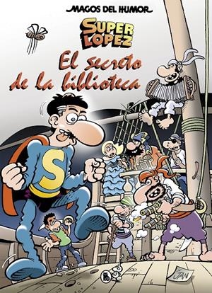 Superlópez. El secreto de la biblioteca (Magos del Humor #199) | 9788402422606 | Jan | Librería online de Figueres / Empordà