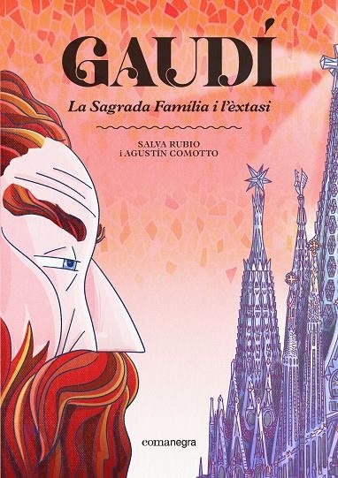 Gaudí. La Sagrada Família i l'èxtasi | 9791387969219 | Rubio, Salva/Comotto, Agustín | Librería online de Figueres / Empordà