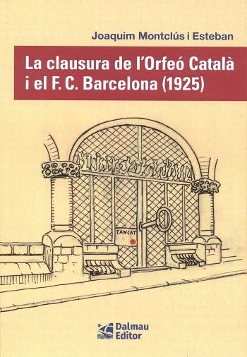 La clausura de l'Orfeó Català i el F. C. Barcelona (1925) | 9788423209163 | Montclús i Esteban, Joaquim | Librería online de Figueres / Empordà