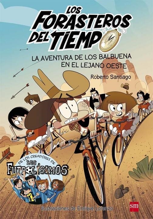 La aventura de los Balbuena en el lejano oeste (Los Forasteros del Tiempo #01) | 9788467582840 | Santiago, Roberto | Llibreria online de Figueres i Empordà