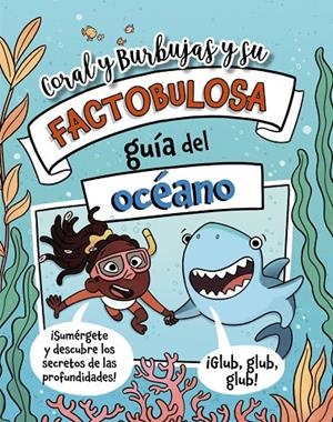 Coral y Burbujas y su factobulosa guía del océano | 9788410301849 | Turner, Tracey | Llibreria online de Figueres i Empordà
